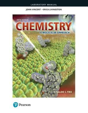 Laboratory Manual for Chemistry: A Molecular Approach by John Vincent, Erica Livingston, Nivaldo Tro