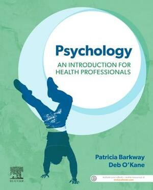 Psychology: An Introduction for Health Professionals by Patricia Barkway, Deb O'Kane