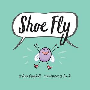 Shoe Fly by Sean Campbell