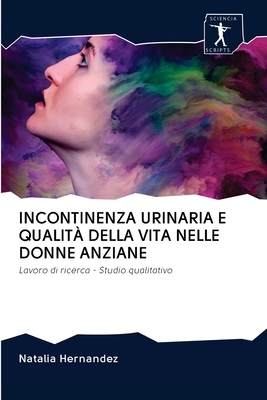 Incontinenza Urinaria E Qualità Della Vita Nelle Donne Anziane by Natalia Hernandez