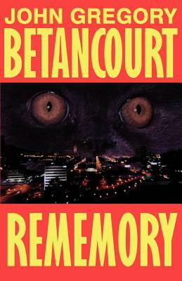 Rememory by John Bettancourt, John Betancourt