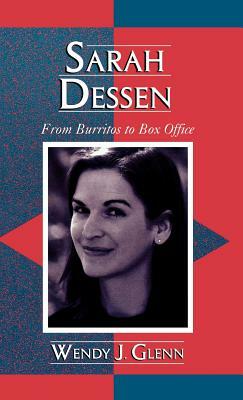 Sarah Dessen: From Burritos to Box Office by Wendy J. Glenn