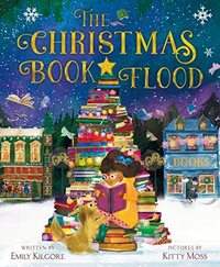 The Christmas Book Flood by Emily Kilgore, Kitty Moss