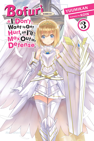 Bofuri: I Don't Want to Get Hurt, so I'll Max Out My Defense., Vol. 3 (light novel) by Yuumikan