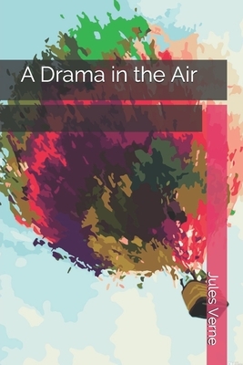 A Drama in the Air by Jules Verne