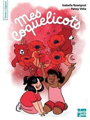 Mes coquelicots by Rossignol Isabelle, Fanny Vella