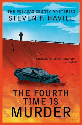 The Fourth Time Is Murder by Steven F. Havill