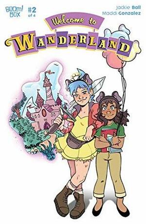 Welcome to Wanderland #2 by Maddi Gonzalez, Jackie Ball, Nimali Abeyratne