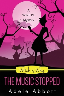 Witch Is Why The Music Stopped by Adele Abbott