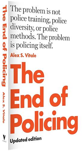 The End of Policing by Alex S. Vitale