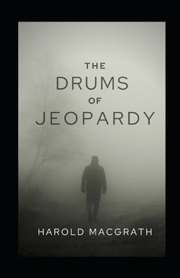 The Drums of Jeopardy illustrated by Harold Macgrath