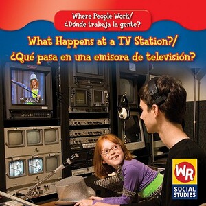 What Happens at a TV Station?/Qu' Pasa En Una Emisora de Televisin? by Amy Nations Hutchings