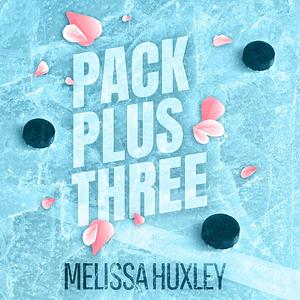 Pack Plus Three  by Melissa Huxley