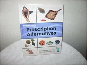 Bottom Line's Prescription Alternatives by Earl Mindell, Earl Mindell