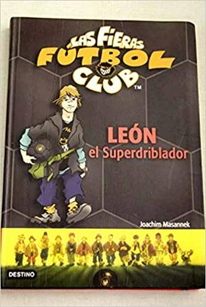 León el Superdriblador by Joachim Masannek