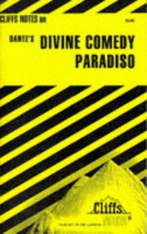 Cliffs Notes on Dante's The Divine Comedy: Paradiso by Gary Carey, James Lamar Roberts, Harold M. Priest