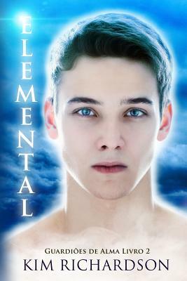 Elemental, Guardioes de Alma Livro 2 by Kim Richardson