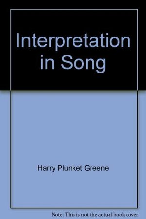 Interpretation In Song by Harry Plunket Greene