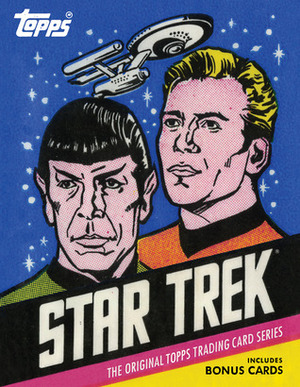 Star Trek: The Original Topps Trading Card Series by Paula M. Block, Terry J. Erdmann, The Topps Company