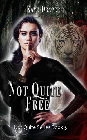 Not Quite Free by Kaye Draper