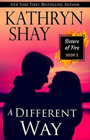 A Different Way by Kathryn Shay