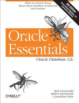 Oracle Essentials by Rick Greenwald, Jonathan Stern, Robert Stackowiak
