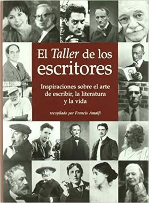 El Taller De Los Escritores/ the Writer's Workshop by Francis Amalfi