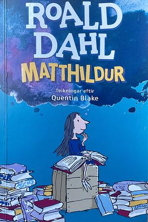 Matthildur by Roald Dahl