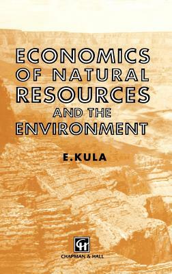 Economics of Natural Resources and the Environment by Erhun Kula