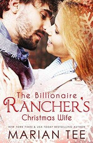 The Billionaire Rancher's Christmas Wife by Marian Tee