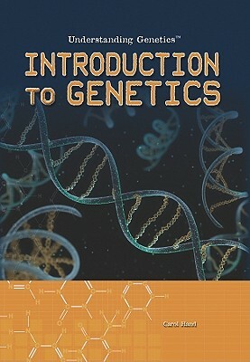 Introduction to Genetics by Carol Hand