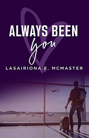 Always Been You by Lasairiona McMaster