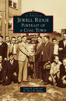 Jewell Ridge: Portrait of a Coal Town by Louise B. Leslie, Terry W. Mullins