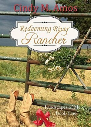 Redeeming River Rancher by Cindy M. Amos