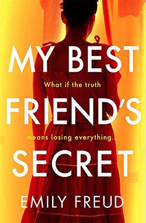 My Best Friend's Secret: a page-turning must-read debut thriller by Emily Freud