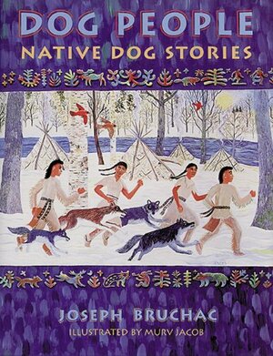 Dog People: Native Dog People by Joseph Bruchac