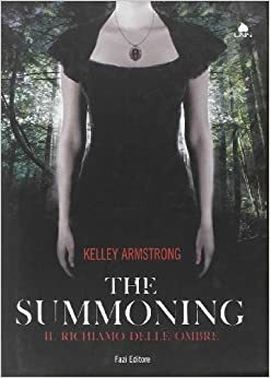 The Summoning: Il richiamo delle ombre by Kelley Armstrong