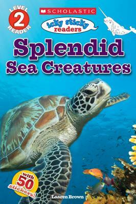 Splendid Sea Creatures by Laaren Brown