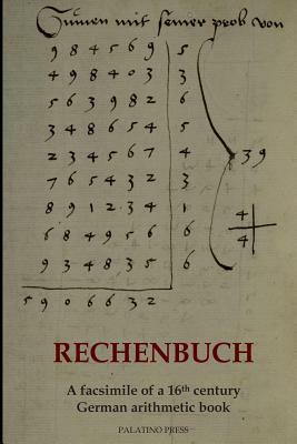 Rechenbuch: A facsimile of a 16th century German arithmetic book by Palatino Press