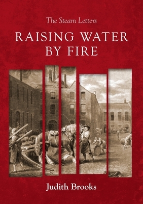 Raising water by fire: The Steam Letters by Judith Brooks