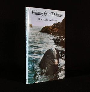 Falling for a dolphin by Heathcote Williams, Heathcote Williams