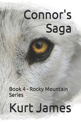 Connor's Saga: Book 4 - Rocky Mountain Series by Kurt James