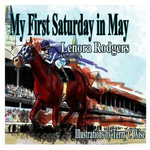 My First Saturday In May by Lenora Rodgers