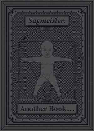 Sagmeister: Another Book about Promotion and Sales Material by Martin Woodtli, Chantel Prod'hom, Chantal Prod'Hom, Stefan Sagmeister