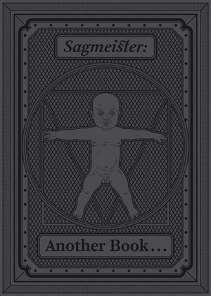 Sagmeister: Another Book about Promotion and Sales Material by Martin Woodtli, Chantal Prod'Hom, Stefan Sagmeister, Chantel Prod'hom