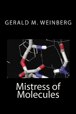 Mistress of Molecules by Gerald M. Weinberg