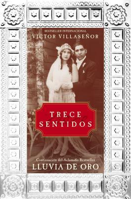 Trece Sentidos = Thirteen Senses by Victor Villasenor