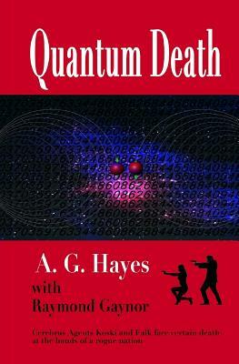 Quantum Death by A. G. Hayes, Raymond Gaynor