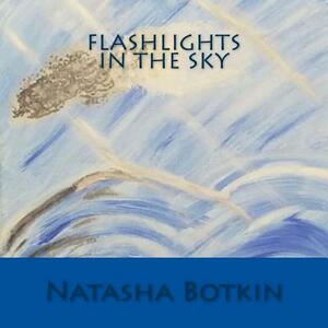 Flashlights in the Sky by Natasha Botkin