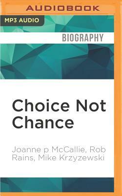 Choice Not Chance: Rules for Building a Fierce Competitor by Joanne P. McCallie, Mike Krzyzewski, Rob Rains
